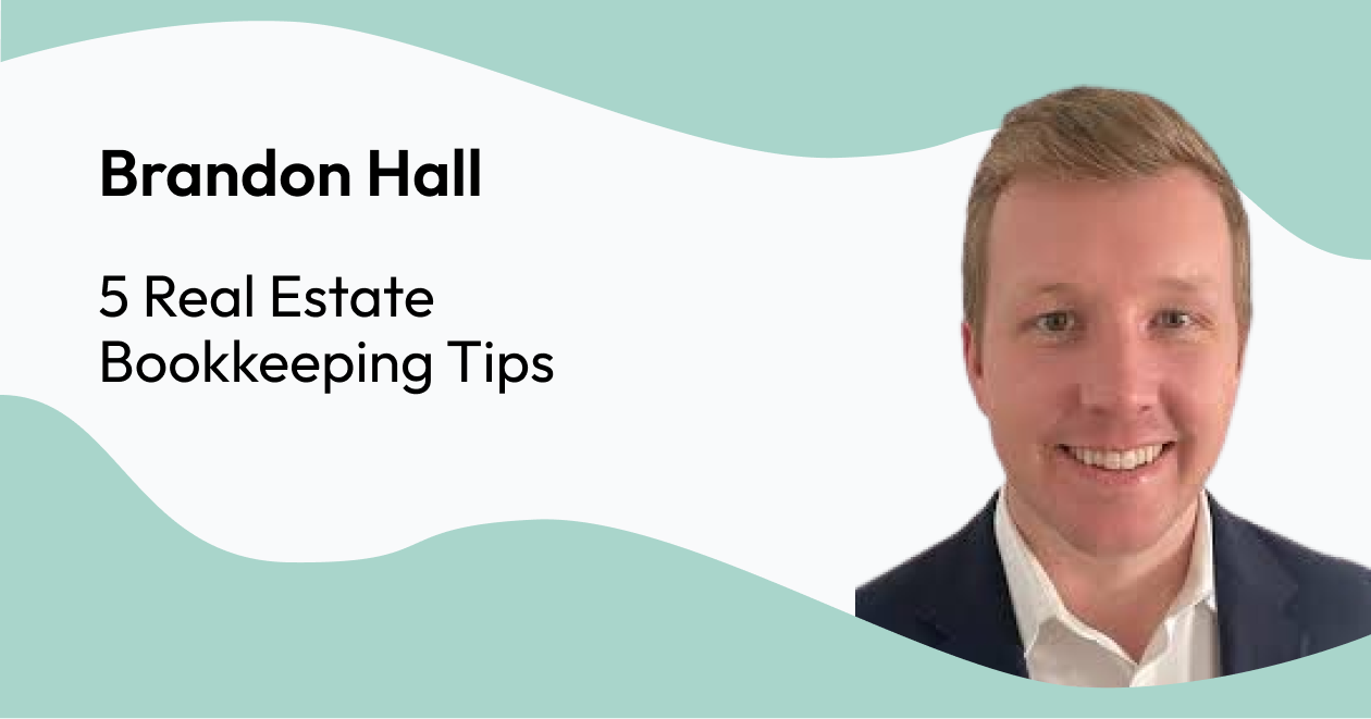 5 Real Estate Bookkeeping Tips from Brandon Hall Azibo